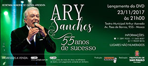 Ary Sanches - 55 Anos de Sucesso