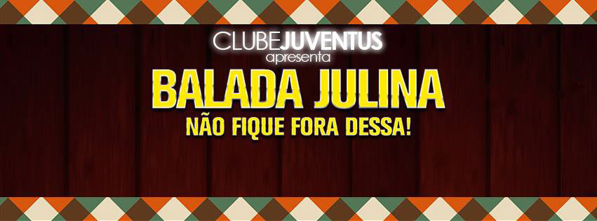 Balada Juventus- Festa Julina 2015