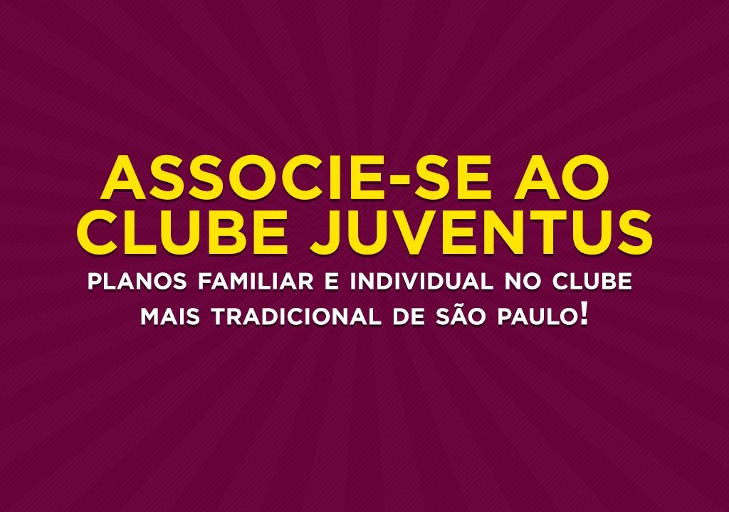 Venha fazer parte da família Juventina! Associe-se