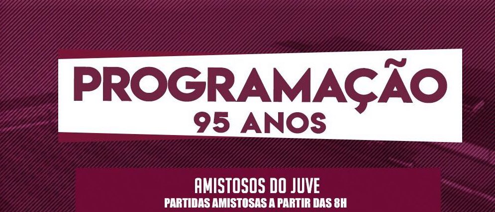 Programação 95 anos do Juventus
