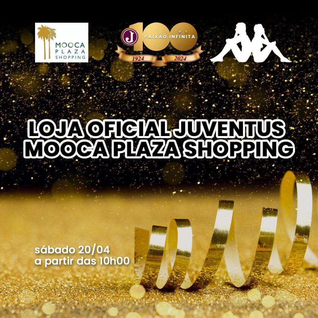 Inauguração Centenária: Loja Oficial Juventus Mooca Plaza Shopping