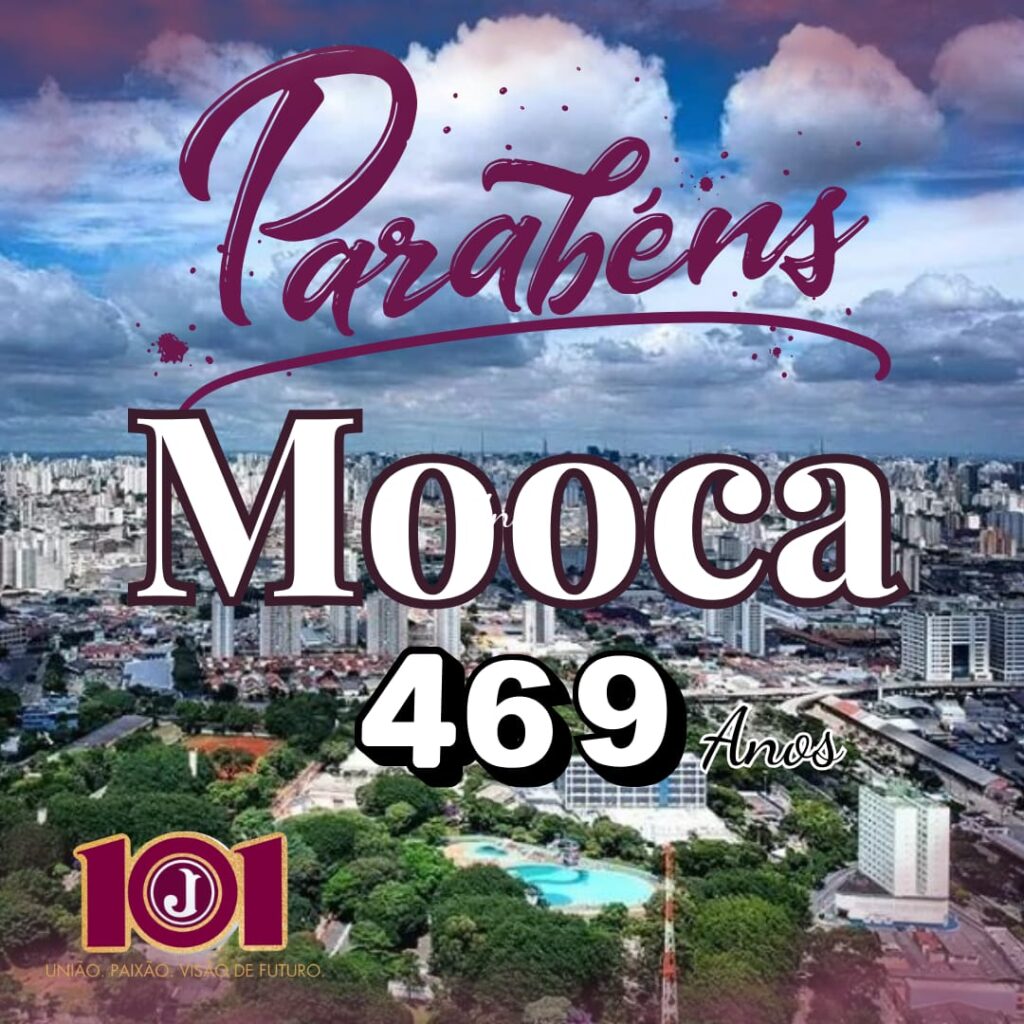 Parabéns Mooca pelos 469 Anos