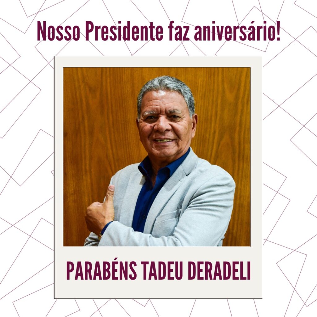 Parabéns, Presidente Tadeu Deradeli!